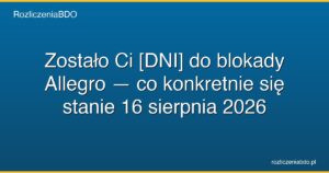 allegro blokada konta bdo 16 sierpnia co sie stanie featured