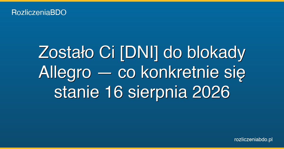 allegro blokada konta bdo 16 sierpnia co sie stanie featured