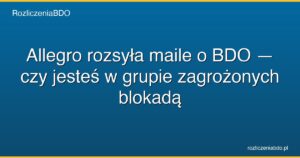 allegro mail bdo grupa zagrozonych featured