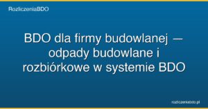 bdo firma budowlana odpady budowlane featured