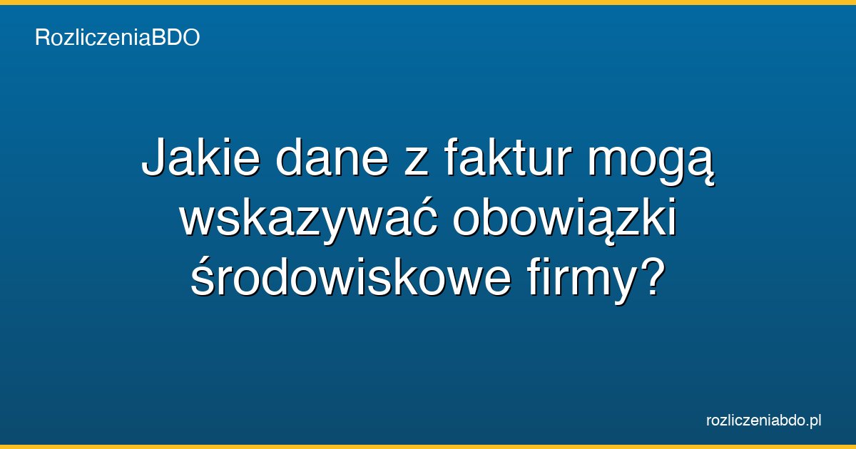 dane faktury ksef obowiazki srodowiskowe featured