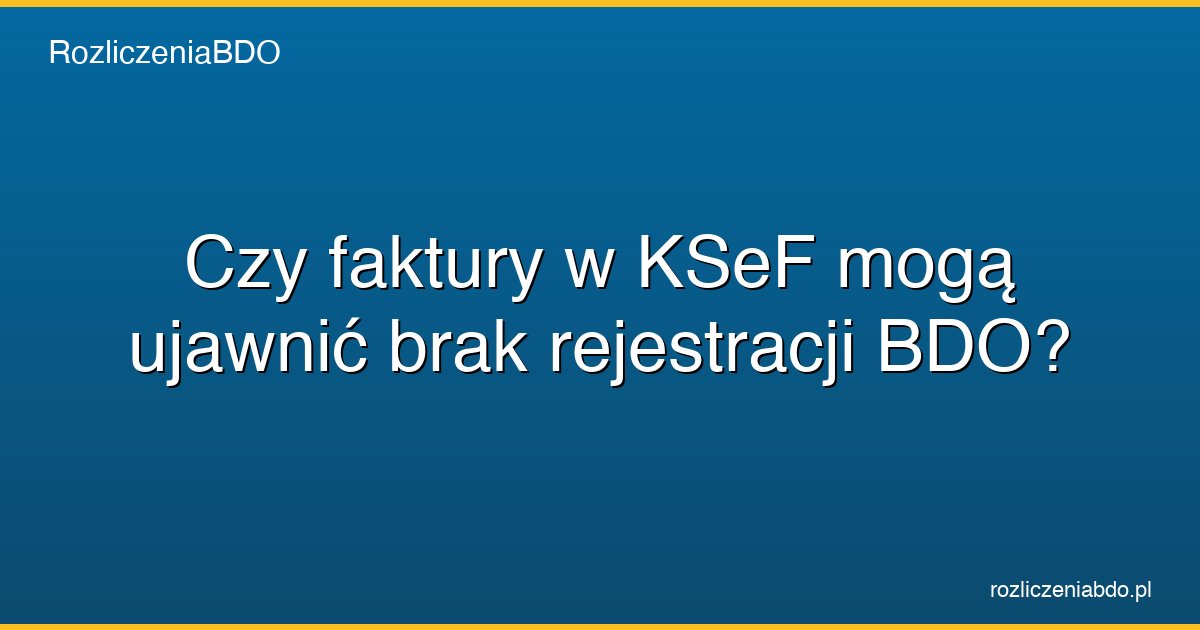 faktury ksef brak rejestracji bdo featured