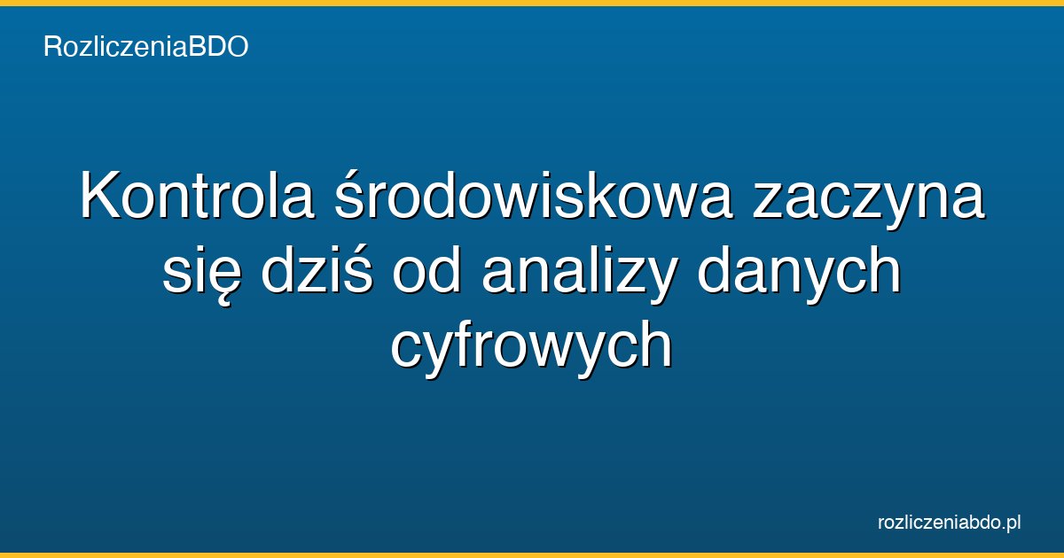 kontrola srodowiskowa analiza danych ksef featured