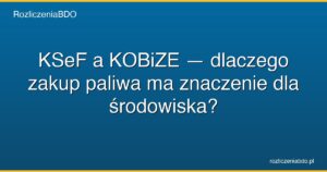 ksef kobize zakup paliwa znaczenie featured
