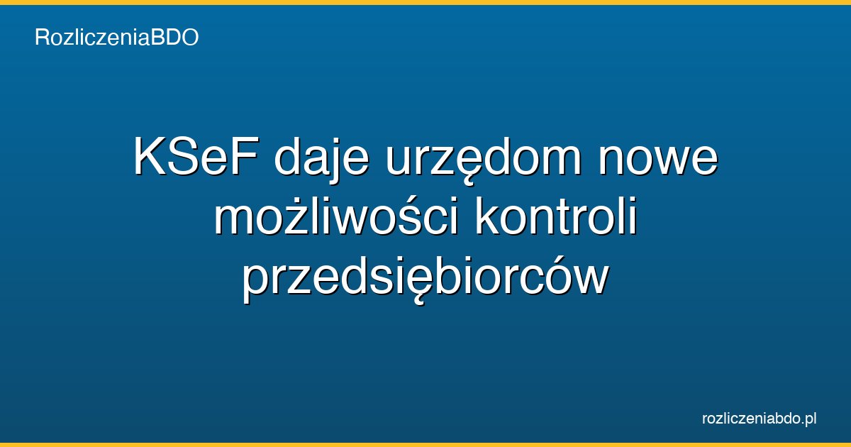 ksef kontrola przedsiebiorcy obowiazki featured