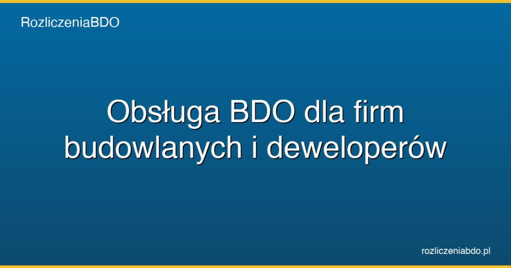 obsluga bdo dla firm budowlanych featured