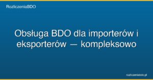 obsluga bdo dla importerow eksporterow featured