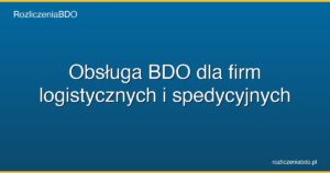 obsluga bdo dla logistyki featured
