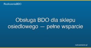 obsluga bdo dla sklepu osiedlowego featured