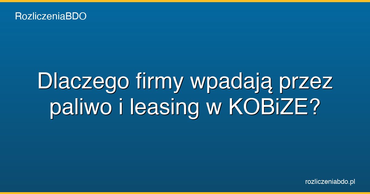paliwo leasing kobize kontrola featured