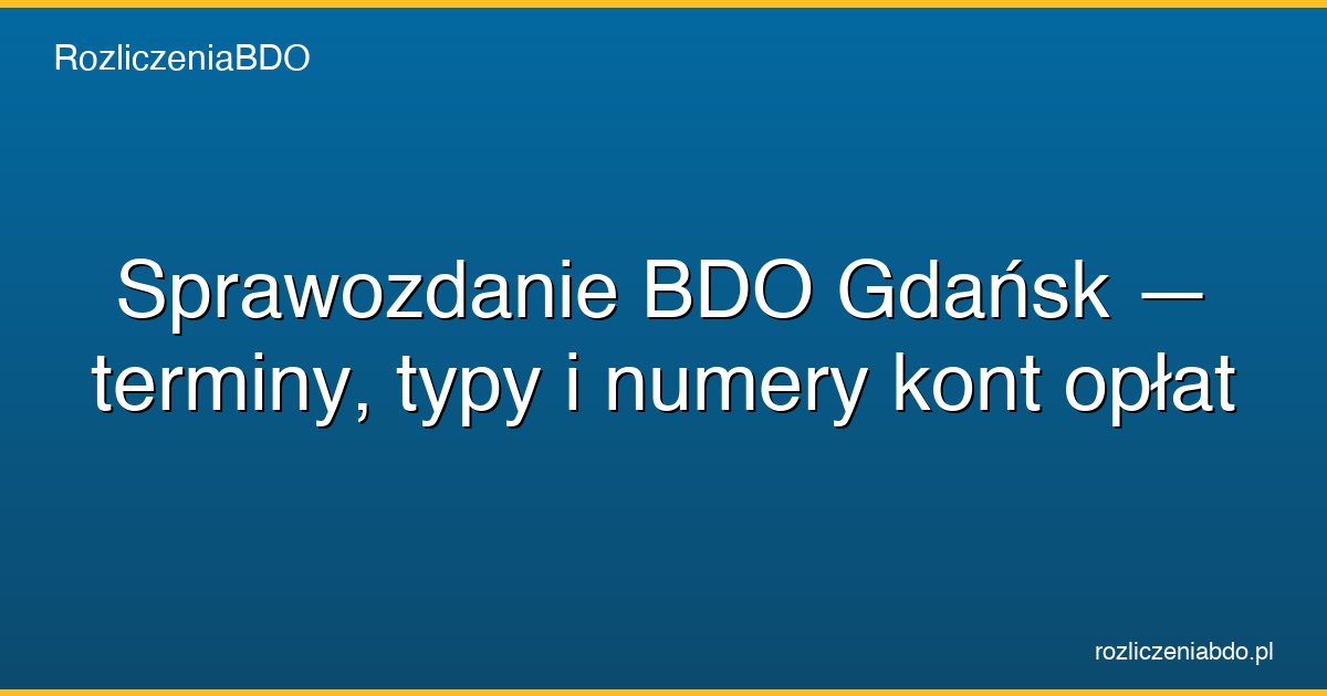 sprawozdanie bdo gdansk featured