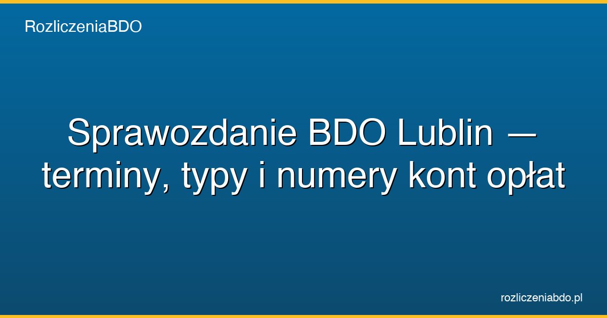 sprawozdanie bdo lublin featured
