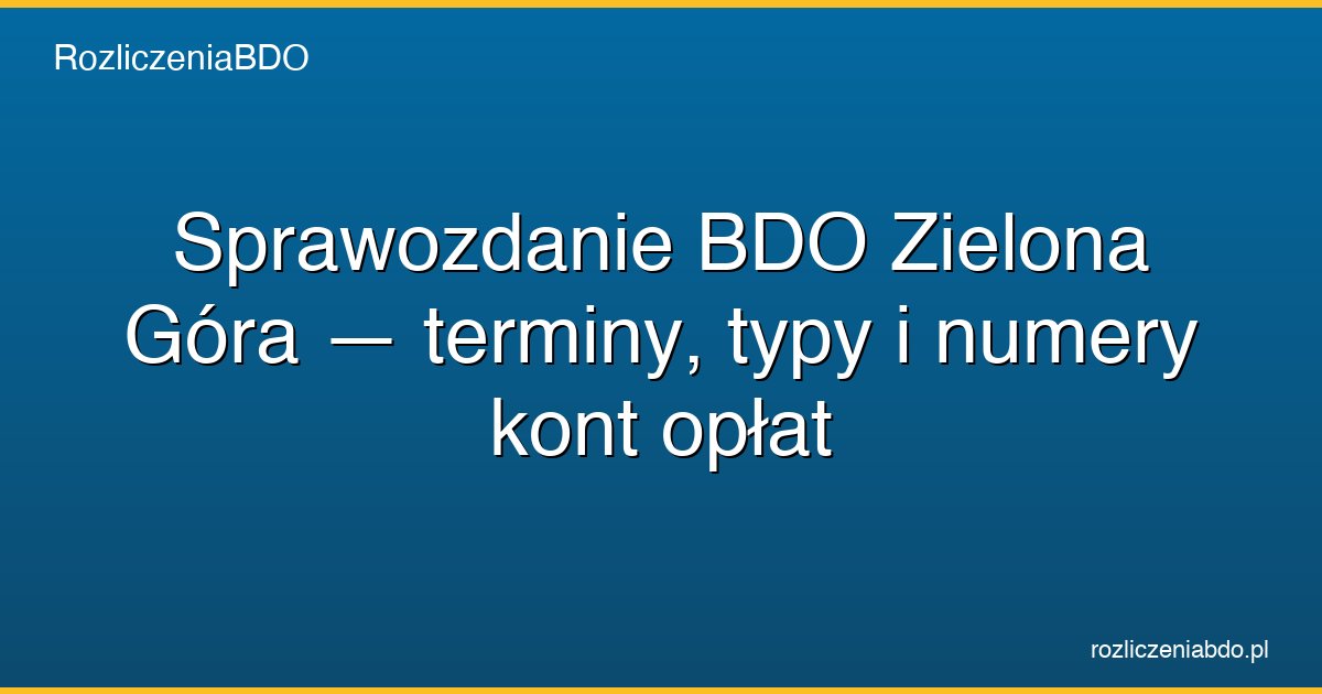 sprawozdanie bdo zielona gora featured