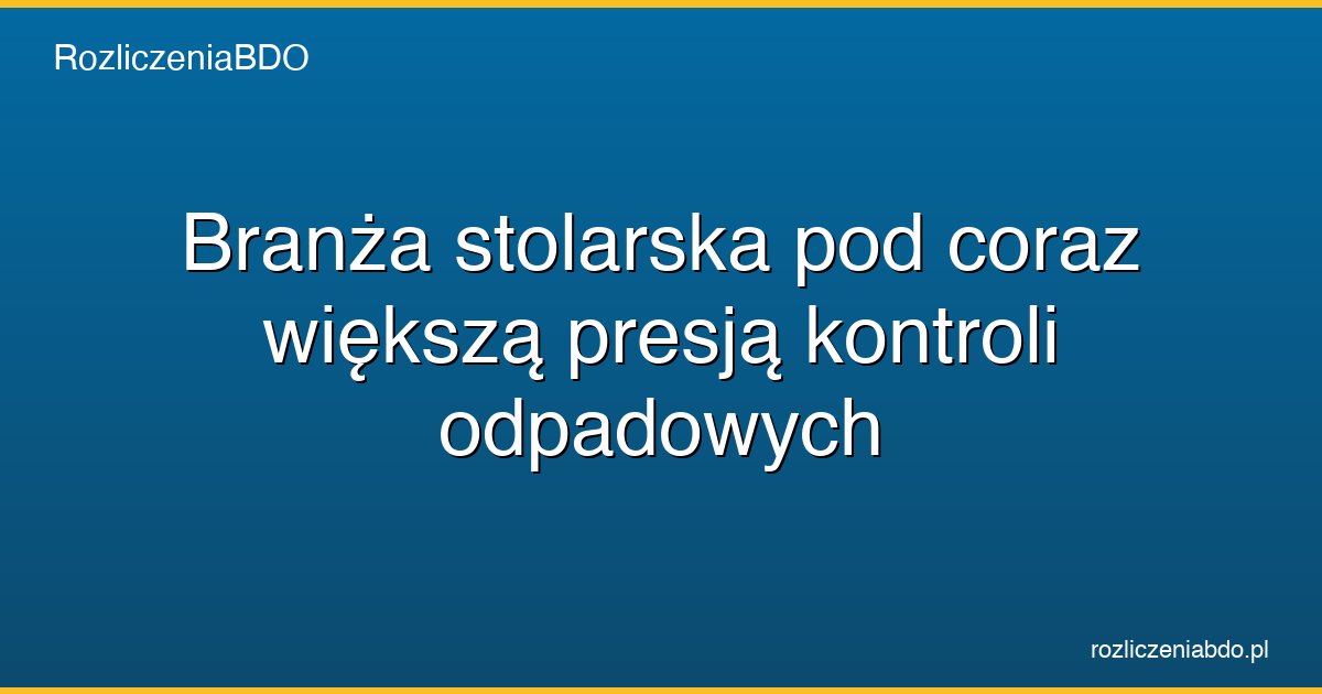 stolarnia odpady ewidencja bdo featured