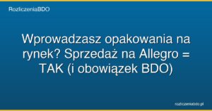 wprowadzanie opakowan allegro bdo co to znaczy featured