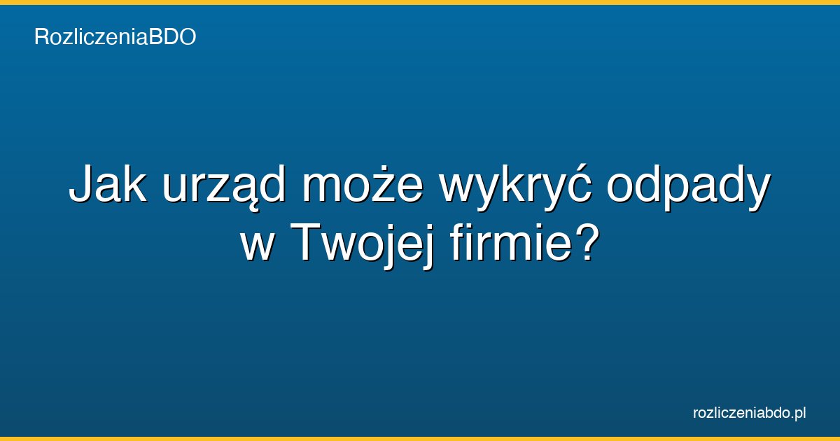 wykrycie odpadow kontrola bdo featured