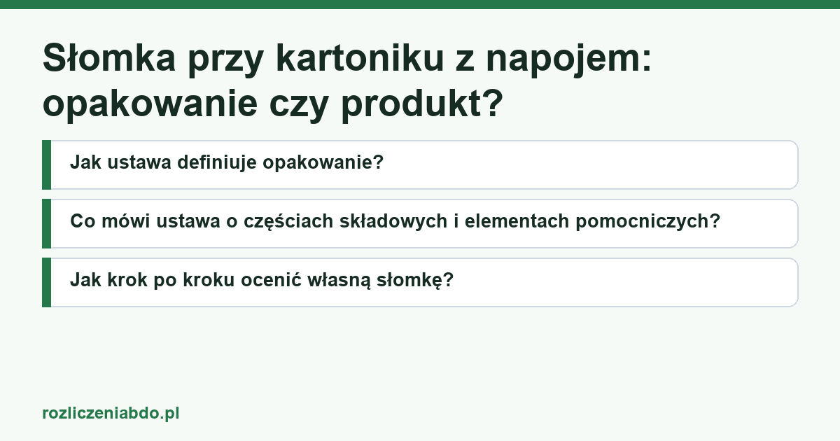 Karta artykułu: Słomka przy kartoniku z napojem: opakowanie czy produkt?