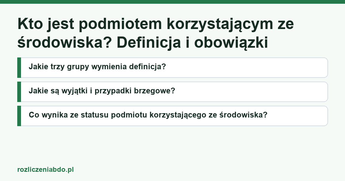 Karta artykułu: Kto jest podmiotem korzystającym ze środowiska? Definicja i obowiązki