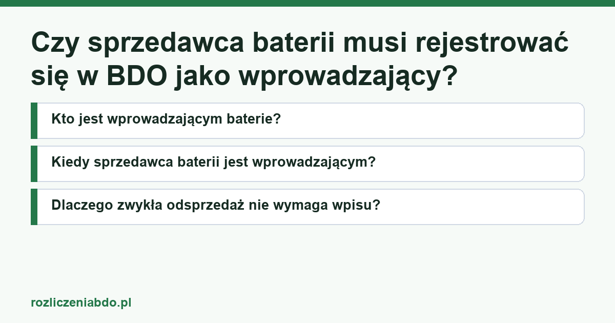 Karta artykułu: Czy sprzedawca baterii musi rejestrować się w BDO jako wprowadzający?
