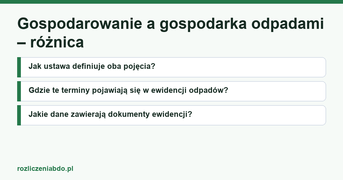 Karta artykułu: Gospodarowanie a gospodarka odpadami – różnica