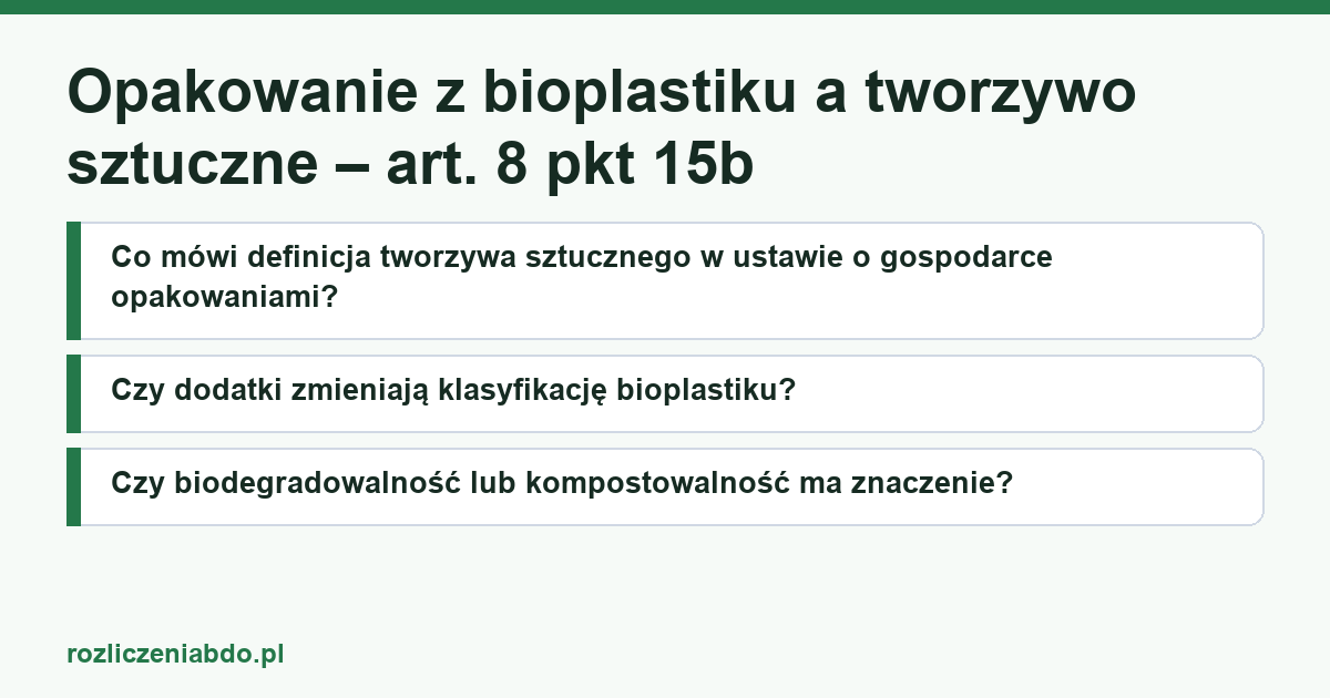 Karta artykułu: Opakowanie z bioplastiku a tworzywo sztuczne – art. 8 pkt 15b