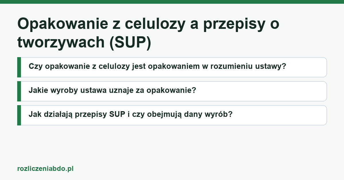 Karta artykułu: Opakowanie z celulozy a przepisy o tworzywach (SUP)