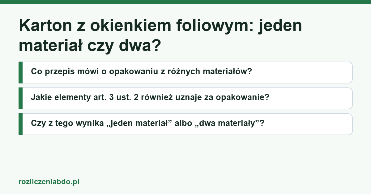 Karta artykułu: Karton z okienkiem foliowym: jeden materiał czy dwa?